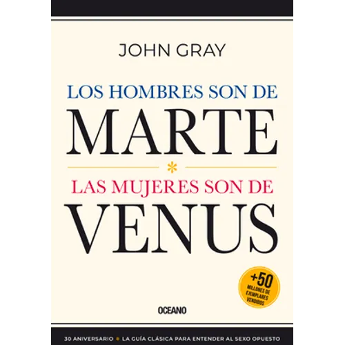 Los Hombres Son de Marte,: Las Mujeres Son de Venus, (Tercera Edición)