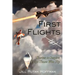 First Flights: Stories to Inspire From Those Who Fly