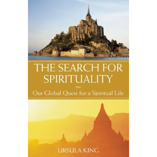 The Search for Spirituality: Our Global Quest for a Spiritual Life