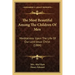 The Most Beautiful Among The Children Of Men: Meditations Upon The Life Of Our Lord Jesus Christ (1884)