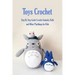 Toys Crochet: Step By Step Guide Crochet Animals, Dolls, and Other Playthings for Kids: Amigurumi Crochet Cute Critters