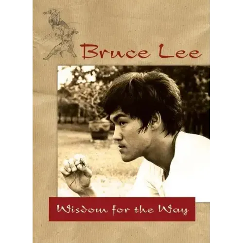 Bruce Lee -- Wisdom for the Way
