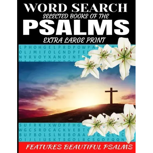 Word Search Selected Books of the Psalms: Extra Large Print Features Beautiful Biblical Psalms Cleverly Hidden Word Find Puzzles Meditate on the Bible