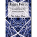 Higgs Force: The Symmetry-Breaking Force That Makes the World an Interesting Place