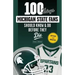 100 Things Michigan State Fans Should Know & Do Before They Die
