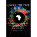 Under the Tree Called Gbendeh: Mature Reflections on the Life of a Missionary Child in Colonial Sierra Leone West Africa
