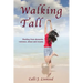 Walking Tall: Healing from Domestic Violence, Abuse and Trauma