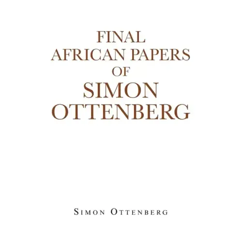 Final African Papers of Simon Ottenberg