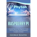 Raspberry Pi: Essential Step by Step Beginner's Guide with Cool Projects And Programming Examples in Python