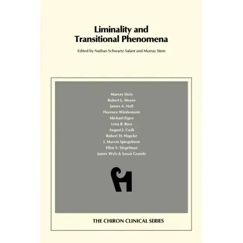 Liminality and Transitional Phenomena (Chiron Clinical Series)