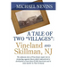 A Tale of Two "Villages": VINELAND AND SKILLMAN, NJ: The unknown story of New Jersey's major role in promoting eugenics theory which indirectly