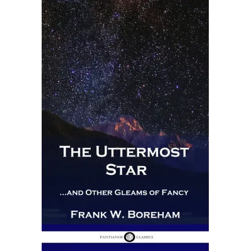 The Uttermost Star: ...and Other Gleams of Fancy
