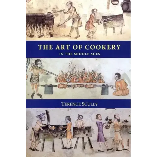 The Art of Cookery in the Middle Ages