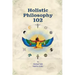 Holistic Philosophy 102