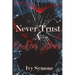 Never Trust A Broken Heart
