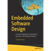 Embedded Software Design: A Practical Approach to Architecture, Processes, and Coding Techniques