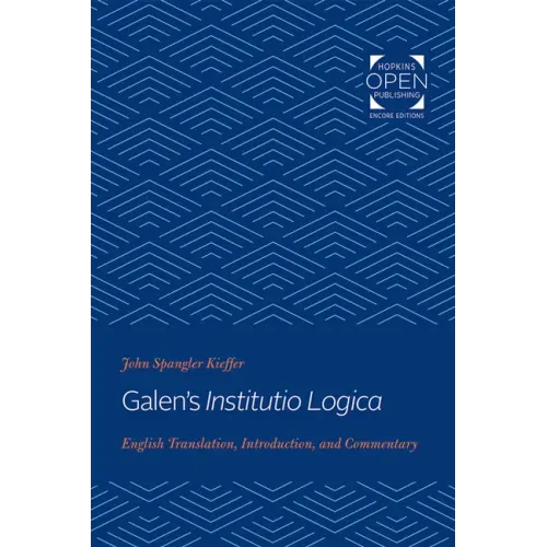 Galen's Institutio Logica: English Translation, Introduction, and Commentary