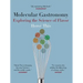 Molecular Gastronomy: Exploring the Science of Flavor