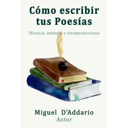 Como escribir tus poesías: Técnicas, mètodos y recomendaciones