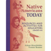 Native Americans Today: Resources and Activities for Educators, Grades 48