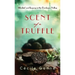 Scent of a Truffle: Mischief and Legacy in the Dordogne Valley