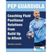 Pep Guardiola - Coaching Fluid Positional Rotations from Build Up to Attack
