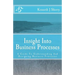 Insight Into Business Processes: A Guide To Understanding And Designing Business Processes