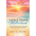 Grace-Filled Motherhood: 90-Day Devotional for Moms to Strengthen Their Faith and Embrace Their Purpose
