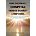 Duke University Hospital Versus Burkitt Lymphoma: And a Sometimes Difficult Patient