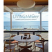 Living by the Water: Summer Escapes and Peaceful Retreats