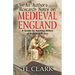 An Author's Research Notes on Medieval England: A Guide for Aspiring Writers of Historical Fiction