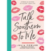 Talk Southern to Me: Stories & Sayings to Accent Your Life
