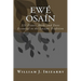 Ewe Osain: 221 Plants, Herbs and Trees essential to the Lucumi tradition.