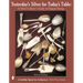 Yesterday's Silver for Today's Table: A Silver Collector's Guide to Elegant Dining