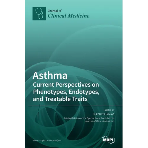 Asthma: Current Perspectives on Phenotypes, Endotypes, and Treatable Traits