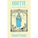 Odette: A Fairy Tale for Weary People