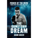 The Ormstown Dream: Power of the mind Based upon true story 1986-2017