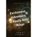 Excitement, Adventure, & Really Wild Things: Navigator: Book One
