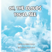 Oh, the Clouds You'll See
