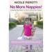 No More Nappies!: A Step By Step Guide To Toilet Training Your Toddler
