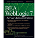 Bea Weblogic 7 Server Administration