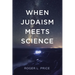 When Judaism Meets Science