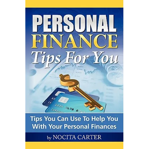Personal Finance Tips For You: Tips You Can Use To Help You With Your Personal Finances