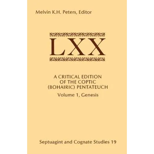 A Critical Edition of the Coptic (Bohairic) Pentateuch: Volume 1, Genesis