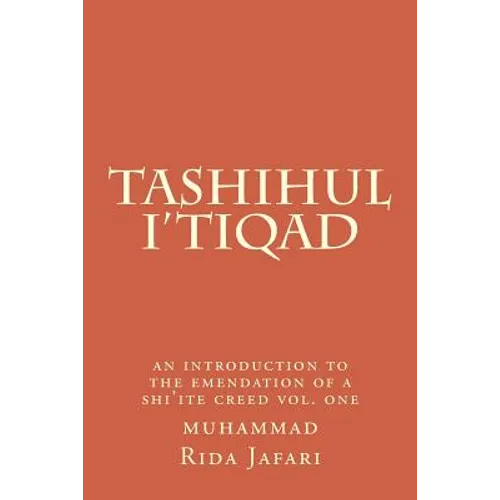Tashihul i'tiqad: an introduction to the emendation of a shi'ite creed