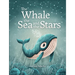 The Whale, the Sea and the Stars