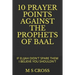 10 Prayer Points Against the Prophets of Baal: If Elijah Didn't Spare Them I Believe You Shouldn't