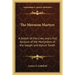 The Mormon Martyrs: A Sketch of the Lives and a Full Account of the Martyrdom of the Joseph and Hyrum Smith