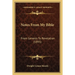 Notes From My Bible: From Genesis To Revelation (1895)