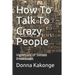 How To Talk To Crazy People